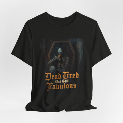 My Gothic Girl "Dead Tired But Still Fabulous" Graphic T-Shirt Unisex Gothic Dark Fashion Casual Wear