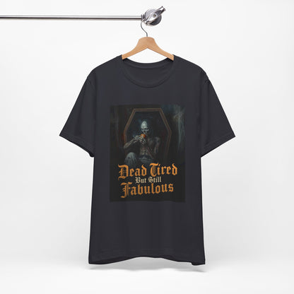 My Gothic Girl "Dead Tired But Still Fabulous" Graphic T-Shirt Unisex Gothic Dark Fashion Casual Wear
