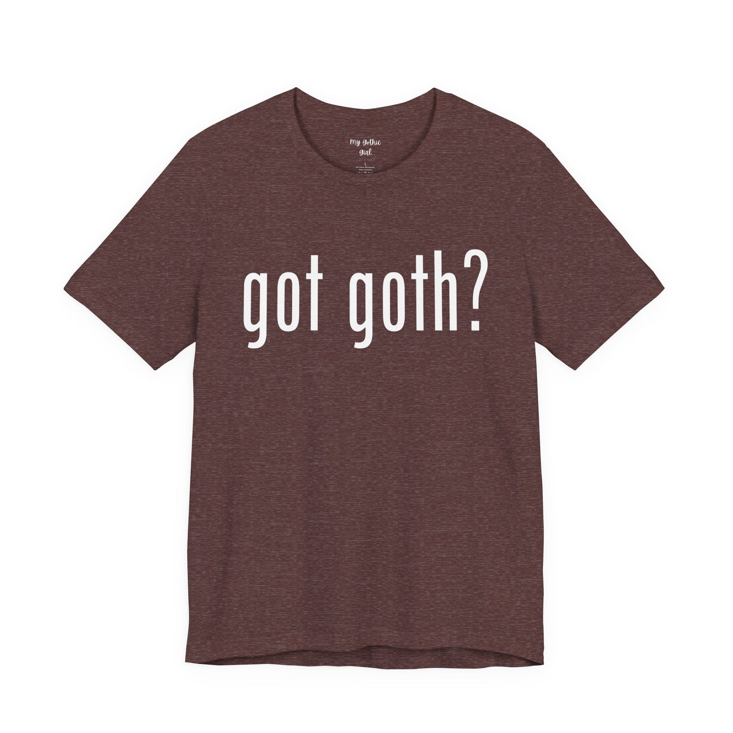 Gothic T-Shirts for Women & Men "got goth?" Dark Aesthetic & Alternative Tees – My Gothic Girl