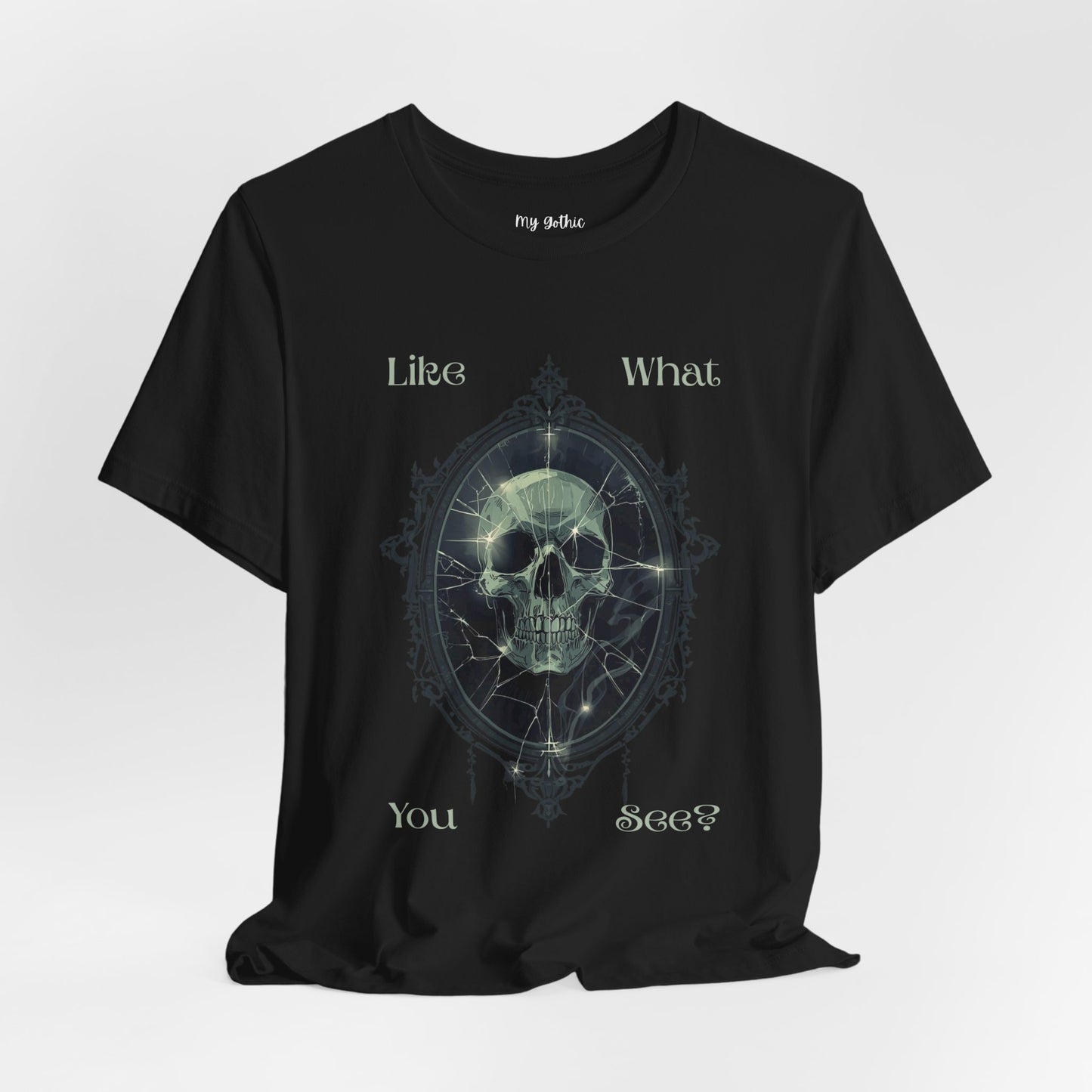 "Like What You See?" — Gothic  Skull Graphic Short Sleeve T-Shirt