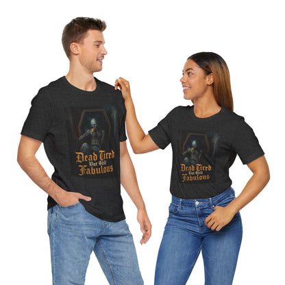 My Gothic Girl "Dead Tired But Still Fabulous" Graphic T-Shirt Unisex Gothic Dark Fashion Casual Wear