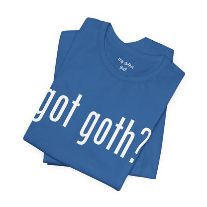 Gothic T-Shirts for Women & Men "got goth?" Dark Aesthetic & Alternative Tees – My Gothic Girl