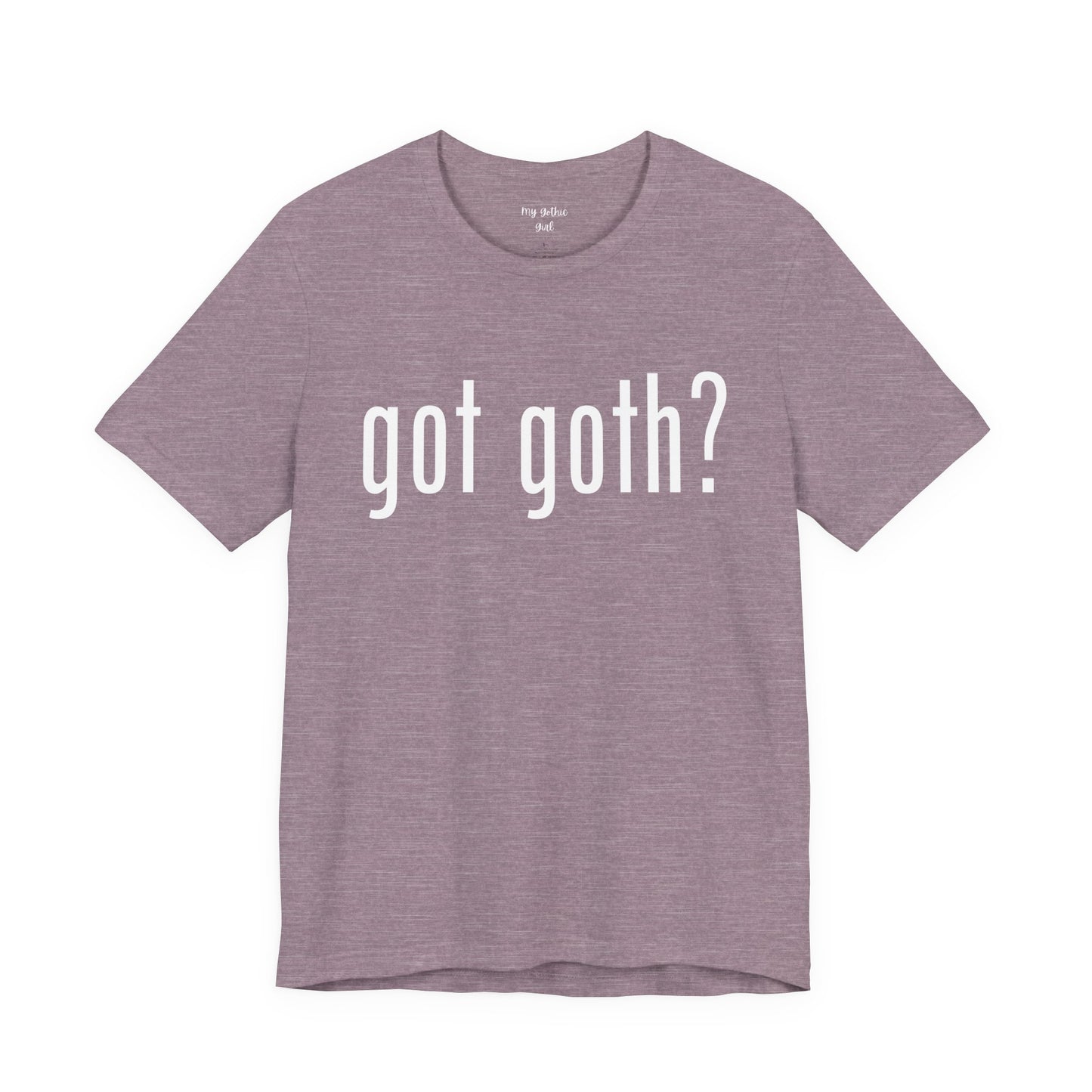 Gothic T-Shirts for Women & Men "got goth?" Dark Aesthetic & Alternative Tees – My Gothic Girl