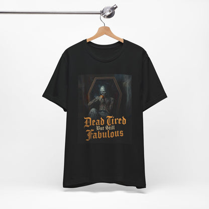 My Gothic Girl "Dead Tired But Still Fabulous" Graphic T-Shirt Unisex Gothic Dark Fashion Casual Wear