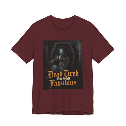 My Gothic Girl "Dead Tired But Still Fabulous" Graphic T-Shirt Unisex Gothic Dark Fashion Casual Wear