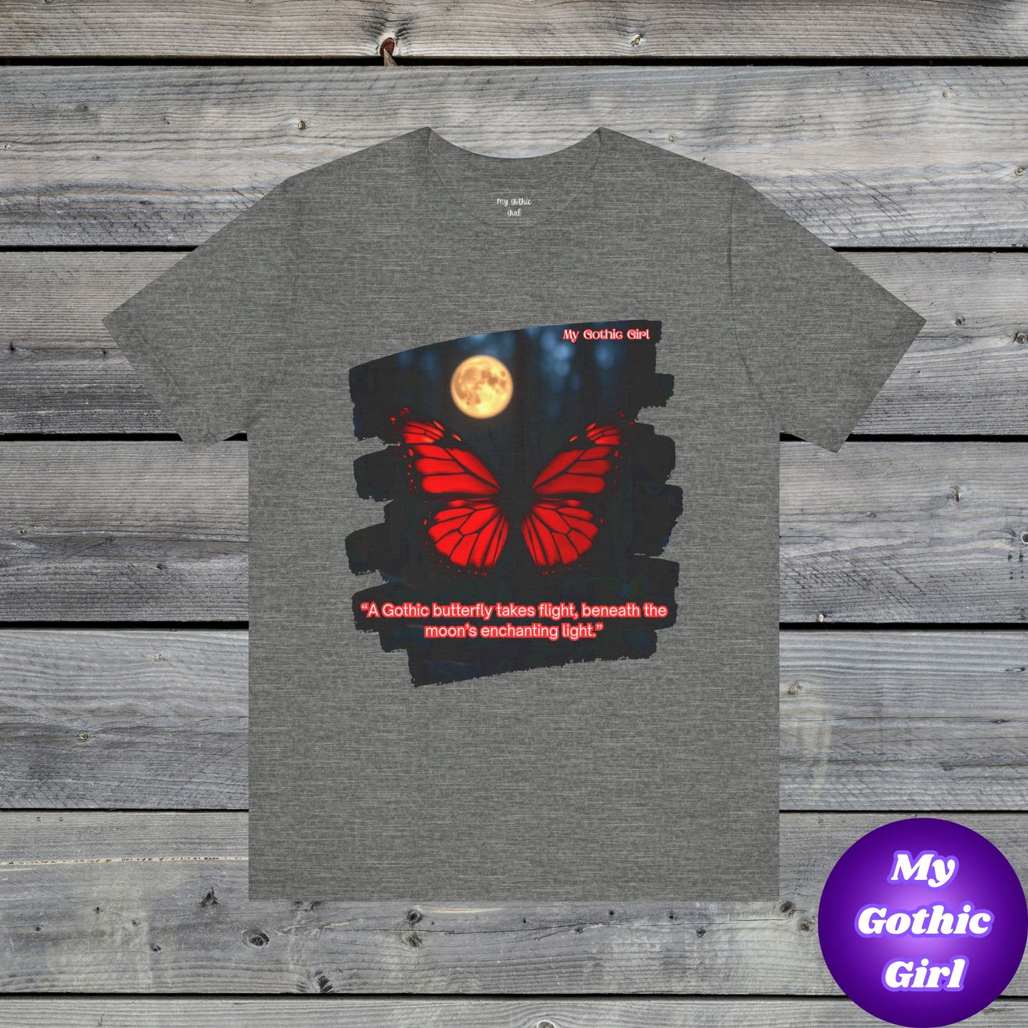 My Gothic Girl Graphic Tee – Whimsy Goth Streetwear, Dark Poetry Fashion, Alt Aesthetic Apparel